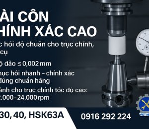 MÀI CÔN CHÍNH XÁC CAO – PHỤC HỒI ĐỘ CHUẨN CHO TRỤC CHÍNH, DAO CỤ