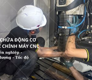 SỬA CHỮA ĐỘNG CƠ TRỤC CHÍNH CNC CHUYÊN NGHIỆP – CHẤT LƯỢNG – TỐC ĐỘ CAO